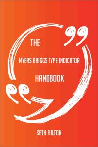 Imagen de portada: The myers briggs type indicator Handbook - Everything You Need To Know About myers briggs type indicator 9781489124586