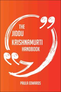 صورة الغلاف: The Jiddu Krishnamurti Handbook - Everything You Need To Know About Jiddu Krishnamurti 9781489126542