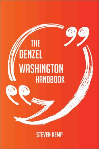 Cover image: The Denzel Washington Handbook - Everything You Need To Know About Denzel Washington 9781489127440
