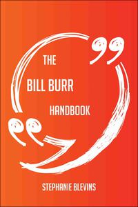 Imagen de portada: The Bill Burr Handbook - Everything You Need To Know About Bill Burr 9781489130082