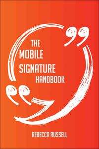 表紙画像: The Mobile signature Handbook - Everything You Need To Know About Mobile signature 9781489130198