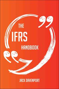 صورة الغلاف: The IFRS Handbook - Everything You Need To Know About IFRS 9781489130471