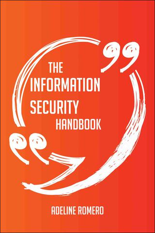 Cover image: The Information Security Handbook - Everything You Need To Know About Information Security 9781489131393