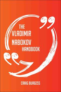 表紙画像: The Vladimir Nabokov Handbook - Everything You Need To Know About Vladimir Nabokov 9781489132567