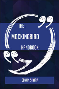 Cover image: The Mockingbird Handbook - Everything You Need To Know About Mockingbird 9781489134776