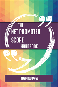 Cover image: The Net Promoter Score Handbook - Everything You Need To Know About Net Promoter Score 9781489134936