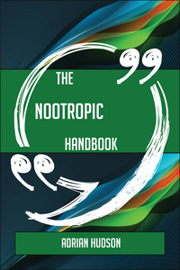表紙画像: The Nootropic Handbook - Everything You Need To Know About Nootropic 9781489134943