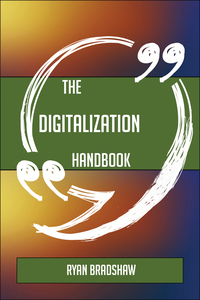 صورة الغلاف: The Digitalization Handbook - Everything You Need To Know About Digitalization 9781489135032
