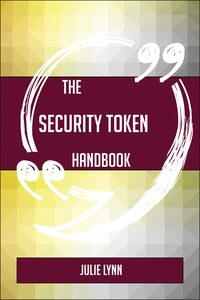 Imagen de portada: The Security token Handbook - Everything You Need To Know About Security token 9781489135094