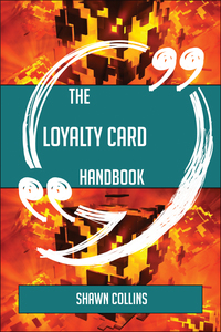 表紙画像: The Loyalty card Handbook - Everything You Need To Know About Loyalty card 9781489135100