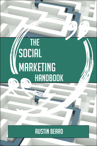 Cover image: The Social Marketing Handbook - Everything You Need To Know About Social Marketing 9781489135131