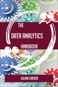 表紙画像: The Data analytics Handbook - Everything You Need To Know About Data analytics 9781489135261