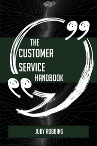 Cover image: The Customer service Handbook - Everything You Need To Know About Customer service 9781489135353