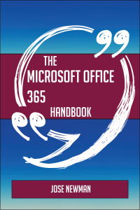 Cover image: The Microsoft Office 365 Handbook - Everything You Need To Know About Microsoft Office 365 9781489135407