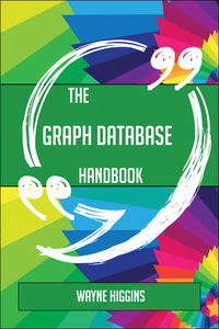 Imagen de portada: The Graph database Handbook - Everything You Need To Know About Graph database 9781489135728