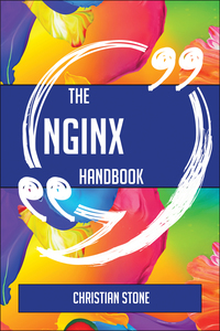 Imagen de portada: The Nginx Handbook - Everything You Need To Know About Nginx 9781489135858