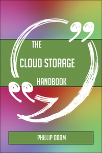 Imagen de portada: The Cloud storage Handbook - Everything You Need To Know About Cloud storage 9781489135919
