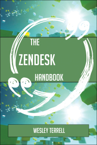 Imagen de portada: The Zendesk Handbook - Everything You Need To Know About Zendesk 9781489135988