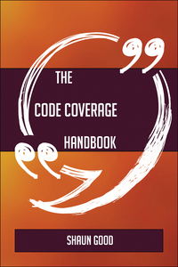 Cover image: The Code coverage Handbook - Everything You Need To Know About Code coverage 9781489136466