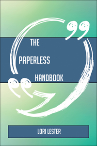 Imagen de portada: The Paperless Handbook - Everything You Need To Know About Paperless 9781489136640