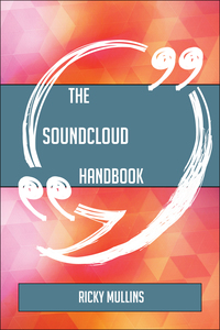 Titelbild: The SoundCloud Handbook - Everything You Need To Know About SoundCloud 9781489136657