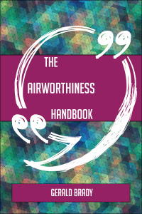 表紙画像: The Airworthiness Handbook - Everything You Need To Know About Airworthiness 9781489136770