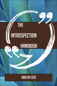 Imagen de portada: The Introspection Handbook - Everything You Need To Know About Introspection 9781489136787