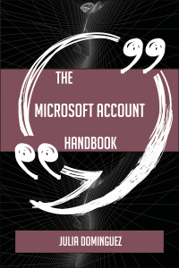 Cover image: The Microsoft account Handbook - Everything You Need To Know About Microsoft account 9781489136954