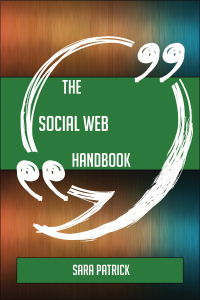 Cover image: The Social web Handbook - Everything You Need To Know About Social web 9781489136961