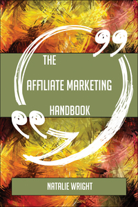 Cover image: The Affiliate marketing Handbook - Everything You Need To Know About Affiliate marketing 9781489136978