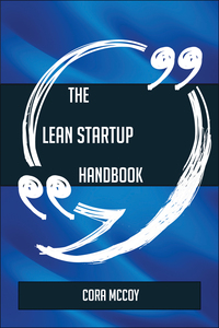 صورة الغلاف: The Lean startup Handbook - Everything You Need To Know About Lean startup 9781489137135
