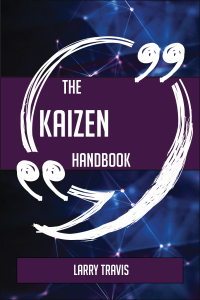 表紙画像: The Kaizen Handbook - Everything You Need To Know About Kaizen 9781489137166