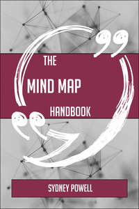 Cover image: The Mind map Handbook - Everything You Need To Know About Mind map 9781489137258