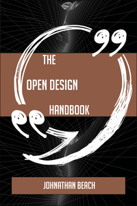 Cover image: The Open design Handbook - Everything You Need To Know About Open design 9781489137296