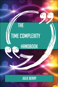 Cover image: The Time complexity Handbook - Everything You Need To Know About Time complexity 9781489137432