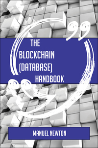 Titelbild: The Blockchain (database) Handbook - Everything You Need To Know About Blockchain (database) 9781489137562