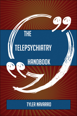 Cover image: The Telepsychiatry Handbook - Everything You Need To Know About Telepsychiatry 9781489137685