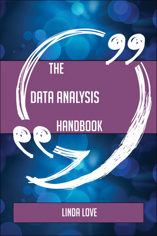 صورة الغلاف: The Data analysis Handbook - Everything You Need To Know About Data analysis 9781489137739