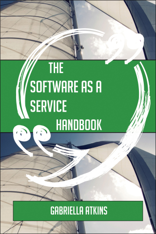 Cover image: The Software as a service Handbook - Everything You Need To Know About Software as a service 9781489137784