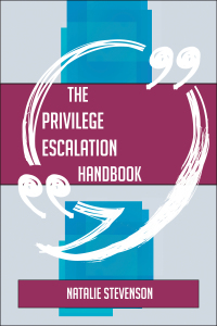 表紙画像: The Privilege escalation Handbook - Everything You Need To Know About Privilege escalation 9781489137876