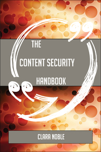 Cover image: The Content security Handbook - Everything You Need To Know About Content security 9781489137883