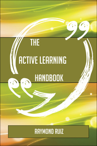 表紙画像: The Active learning Handbook - Everything You Need To Know About Active learning 9781489138040