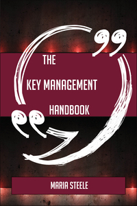 Imagen de portada: The Key management Handbook - Everything You Need To Know About Key management 9781489138088