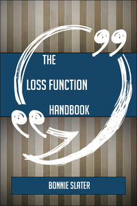 表紙画像: The Loss function Handbook - Everything You Need To Know About Loss function 9781489138187