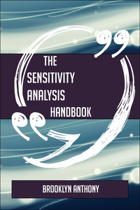 表紙画像: The Sensitivity analysis Handbook - Everything You Need To Know About Sensitivity analysis 9781489138217
