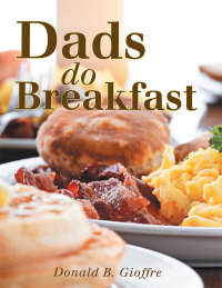 Imagen de portada: Dads Do Breakfast 9781489700919