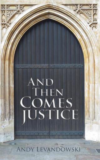 表紙画像: And Then Comes Justice 9781489701930