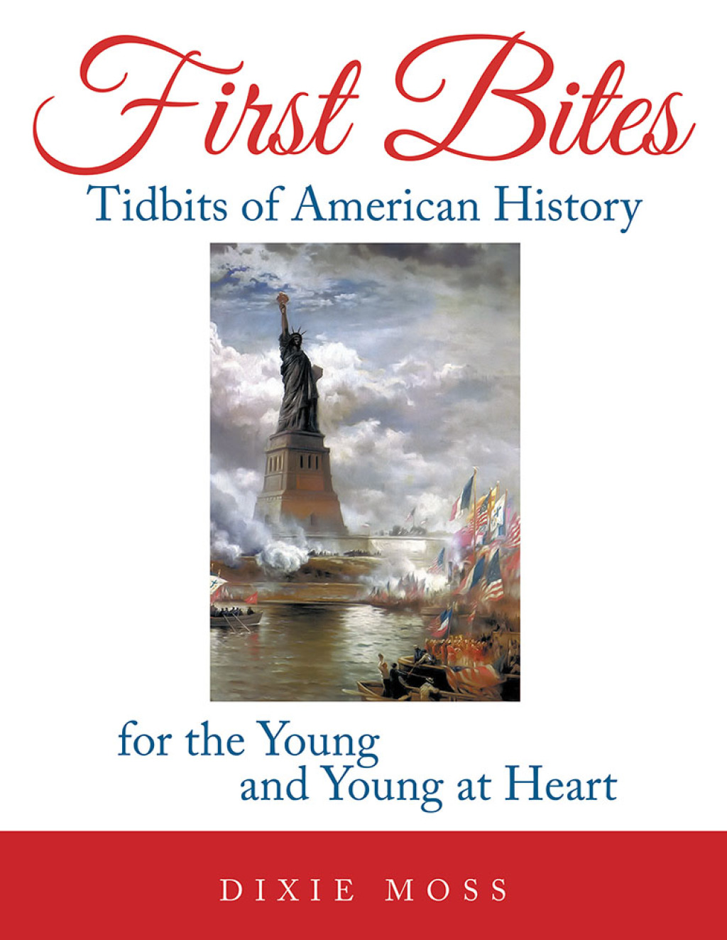 First Bites Tidbits of American History for the Young and Young at Heart