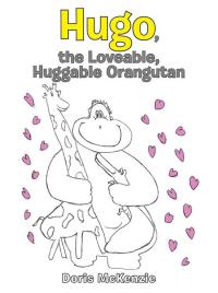 Omslagafbeelding: Hugo, the Loveable, Huggable Orangutan 9781489702883