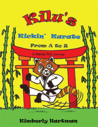 Cover image: Kilu's  Kickin' Karate from  a to Z 9781489703408